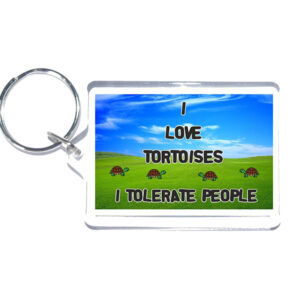 Tortoise Slogan Novelty Keyring - "I Love Tortoises I Tolerate People"